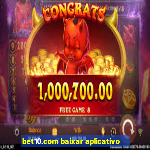 bet10.com baixar aplicativo